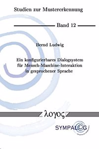 Ein Konfigurierbares Dialogsystem Fur Mensch-Maschine-Interaktion in Gesprochener Sprache