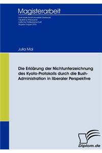 Erklärung der Nichtunterzeichnung des Kyoto-Protokolls durch die Bush-Administration in liberaler Perspektive