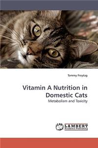 Vitamin A Nutrition in Domestic Cats