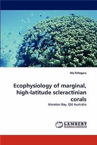 Ecophysiology of Marginal, High-Latitude Scleractinian Corals