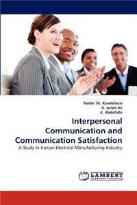 Interpersonal Communication and Communication Satisfaction