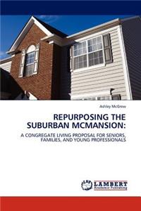 Repurposing the Suburban McMansion