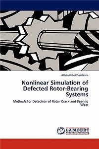 Nonlinear Simulation of Defected Rotor-Bearing Systems