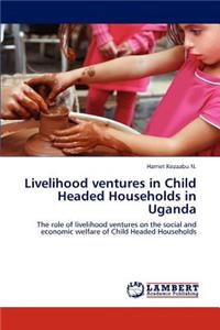Livelihood Ventures in Child Headed Households in Uganda