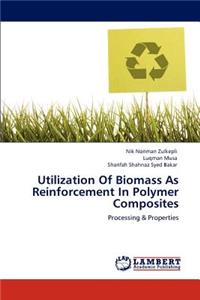 Utilization Of Biomass As Reinforcement In Polymer Composites