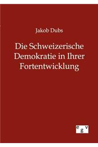 Die Schweizerische Demokratie in Ihrer Entwicklung