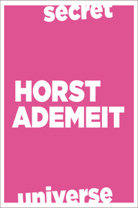 Horst Ademeit: Secret Universe