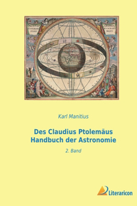 Des Claudius Ptolemäus Handbuch der Astronomie