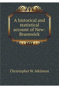 A Historical and Statistical Account of New-Brunswick