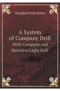 A System of Company Drill with Company and Battalion Light Drill