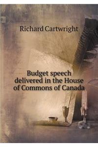 Budget Speech Delivered in the House of Commons of Canada