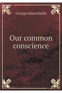 Our Common Conscience