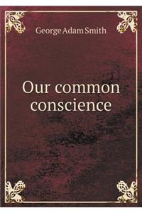 Our Common Conscience