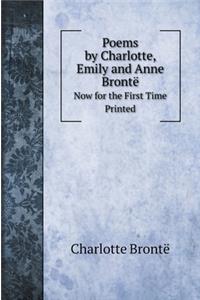Poems by Charlotte, Emily and Anne Brontë