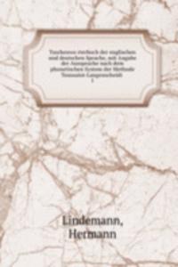 Taschenworterbuch der englischen und deutschen Sprache, mit Angabe der Aussprache nach dem phonetischen System der Methode Toussaint-Langenscheidt