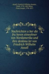 Nachrichten uber die fruheren einwohner von Nordamerika und ihre denkmaler von Friedrich Wilhelm Assall