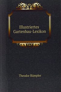 Illustriertes Gartenbau-Lexikon