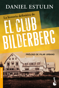 Historia Definitiva del Club Bilderberg