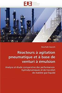 Reacteurs a Agitation Pneumatique Et a Base de Venturi a Emulsion
