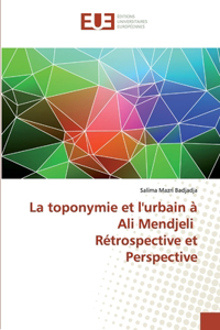 La toponymie et l'urbain à Ali Mendjeli Rétrospective et Perspective