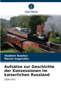 Aufsätze zur Geschichte der Konzessionen im kaiserlichen Russland