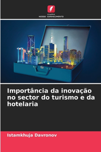 Importância da inovação no sector do turismo e da hotelaria