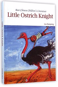 Little Ostrich Knight - Best Chinese Children's Literature