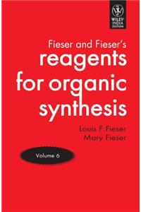 Fiesers' Reagents for Organic Synthesis- Vol.6