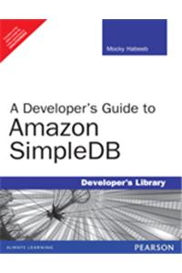 A Developer's Guide To Amazon SimpleDB