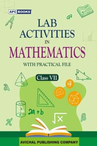 Lab Activities In Mathematics (with practical file) Class-VII