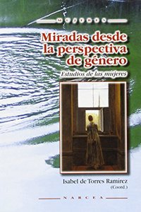 Miradas Desde La Perspectiva de Genero: Estudios de Las Mujeres