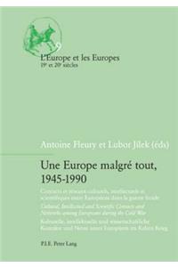 Une Europe Malgré Tout, 1945-1990