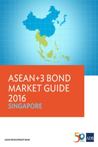 ASEAN+3 Bond Market Guide 2016