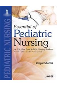 Essential of Pediatric Nursing for Bsc, Post Basic & Msc Nursing Students