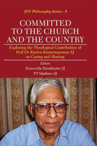 Committed to the Church and the Country:: Exploring the Theological Contribution of Prof Dr Kurien SJ on Caring and Sharing