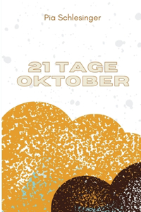 21 Tage Oktober