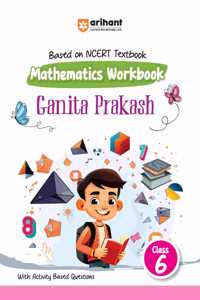 Arihant Based on NCERT Textbook Workbook Ganita Prakash Class 6 | With Activity Based Questions