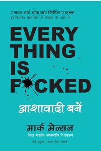 Everything Is Fcked : Hindi Edition A Book About Hope Mark Manson Ashavadi Bane Hindi Language