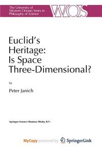Euclid's Heritage. Is Space Three-Dimensional?