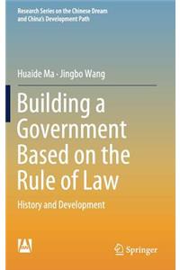 Building a Government Based on the Rule of Law