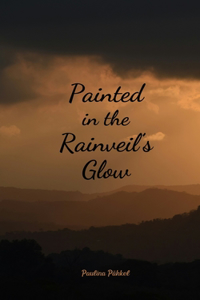 Painted in the Rainveil's Glow