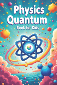Physics Quantum Book for Kids
