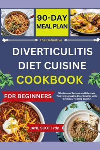 Definitive DIVERTICULITIS DIET CUISINE COOKBOOK