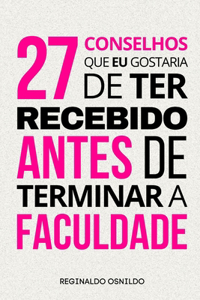 27 conselhos que eu gostaria de ter recebido antes de terminar a faculdade