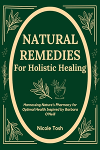 Natural Remedies for Holistic Healing Inspired by Barbara O'Neill's Wisdom