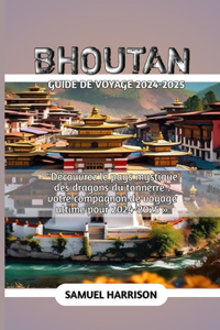 Bhoutan Guide de Voyage 2024-2025
