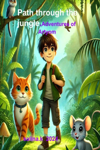 Path through the jungle. Adventures of Artyom.