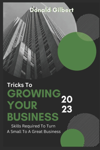 Tricks To Growing Your Business 2023