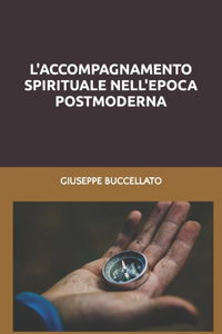 L'Accompagnamento Spirituale Nell'epoca Postmoderna