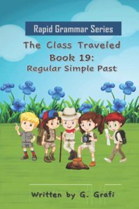 Class Traveled: Book 19: Regular Simple Past